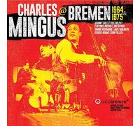 Charles Mingus - At Bremen 1964 & 1975