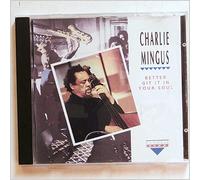 Charles Mingus - Better Git It in Your Soul
