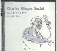 Charles Mingus - charles mingus sextet with eric dolphy cornel
