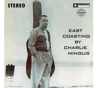Charles Mingus - East Coasting