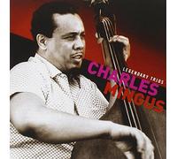 Charles Mingus - Legendary Trios