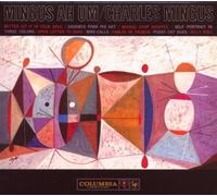 Charles Mingus - Mingus Ah Um - 50th Anniversary Legacy Edition By Charles Mingus (2009-05-25)
