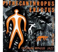 Charles Mingus - Pithecanthropus Erectus