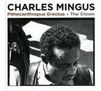 Charles Mingus - Pithecantropus Erectus + The Clown