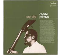 Charles Mingus - Pre Bird