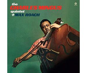 Charles Mingus Quintet Plus Max Roach - The Charles Mingus Quintet Plus Max Roach (180g LP) [VINYL] [Vinilo]