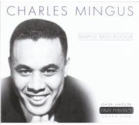 Charles Mingus - Shuffle Bass Boogie