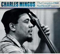 Charles Mingus - The Complete 1960 Nat Hentoff Sessions
