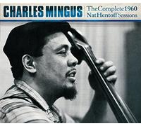 Charles Mingus - The Complete 1960 Nat Hentoff Sessions (3CD)