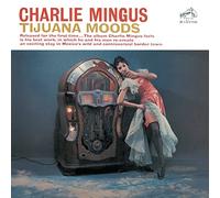 Charles Mingus – Tijuana Moods – Sony Music