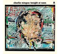 Charles Mingus - Tonight At Noon [Vinilo]