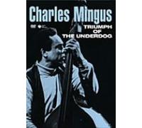 Charles Mingus - Triumph of the Underdog [98] [Alemania] [DVD]