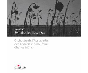 Charles Munch & Orchestre De L'Association Des Concerts Lamoureux - Roussel : Symphonies Nos 3 & 4 - Elatus