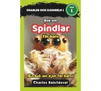 Charles och djungeln 1: Bok om spindlar för barn (En bok om djur för barn)