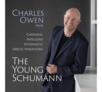 Charles Owen - The Young Schumann: Carnaval, Papillons, Intermezzi, Abegg Variations