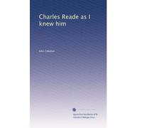 Charles Reade as I knew him