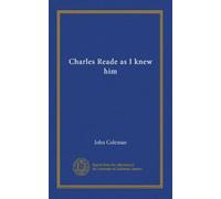 Charles Reade as I knew him