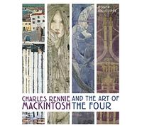 Charles Rennie Mackintosh and the Art of the Four