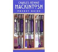 Charles Rennie Mackintosh: Pocket Guide