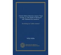 Charles Robert Maturins romane "Fatal revenge, or, The family of Montorio" und "Melmoth the wanderer": Ein beitrag zur "Gothic romance"