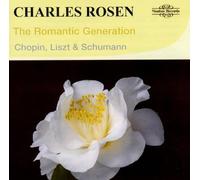 Charles Rosen, piano : The Romantic Generation