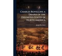 Charles Rovellini; a Drama of the Disunited States of North America