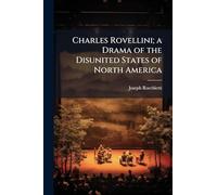 Charles Rovellini; a Drama of the Disunited States of North America