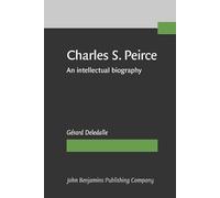 Charles S. Peirce, 1839-1914: An intellectual biography