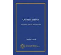 Charles Shadwell: His comedy, The fair Quaker of Deal