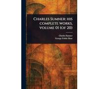 Charles Sumner: His Complete Works, Volume 01 (of 20)