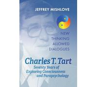 Charles T. Tart: Seventy Years of Exploring Consciousness and Parapsychology