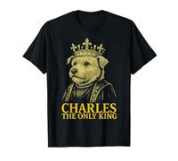 Charles The Only King Funny Dog Breed Cita Camiseta