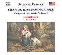 Charles Tomlinson Griffes Complete Piano Works 2
