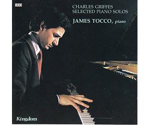 Charles Tomlinson Griffes - Selected Piano Solos (James Tocco)