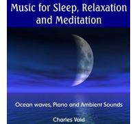 Charles Vald - Music for Sleep, Relaxation and Meditation - Ocean Waves, Piano and Ambient Sounds
