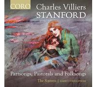 Charles Villiers Stanford: Partsongs, Pastorals and Folksongs
