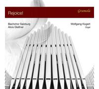 Rejoice ! : Oeuvres pour choeur et orgue. Kogert, Glaßner.