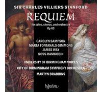 Charles Villiers Stanford : Requiem. Sampson, Fontanals-Simmons, Way, Ramgobin, Brabbins.