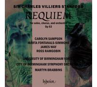 Charles Villiers Stanford : Requiem. Sampson, Fontanals-Simmons, Way, Ramgobin, Brabbins.