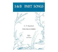 Charles Villiers Stanford: The Blue Bird. Hoja de música para SSA, acompañamiento de piano