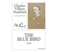 Charles Villiers Stanford: The Blue Bird (SATB). Partituras para SATB, Acompañamiento de Piano