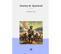 Charles W. Quantrell (Classic Books)