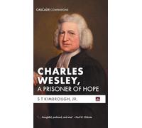 Charles Wesley, a Prisoner of Hope (Cascade Companions)