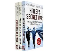 Charles Whiting Collection 3 Books Set (Hitler's Secret War, Paths of Death and Glory, Warriors of Death)