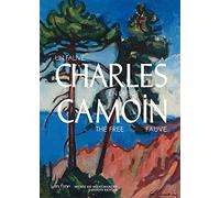 Charless Camoin (1879-1965): Un fauve en liberté