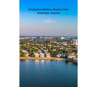 Charleston Battery Skyline Gratitude Journal: 6 x 9 hardcover notebook, 100 lined pages notebook with photo of the Battery of Charleston