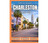 Charleston Bucket List: 150 Must-See Places, Hidden Gems, and Unforgettable Experiences in Charleston, South Carolina (Hensley Bucket List Series)