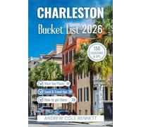 CHARLESTON BUCKET LIST: 150 Things to Do in Charleston, SC: Beaches, Plantations, Harbor Views, Food Trails & Timeless Southern Charm (Bucket List Library)