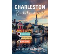 CHARLESTON BUCKET LIST 2026: 50 Unforgettable Experiences - Food, History, Gullah-Geechee Culture & Lowcountry Adventures