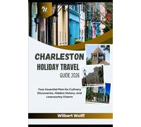 Charleston Holiday Travel Guide 2026: Your Essential Plan for Culinary Discoveries, Hidden History, and Lowcountry Charm